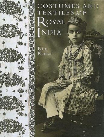 Couverture du livre « Costumes and textiles of royal india » de Kumar Ritu aux éditions Acc Art Books