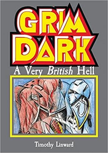 Couverture du livre « Grimdark : warhammer, a very british hell » de Tim Linward aux éditions Strange Attract