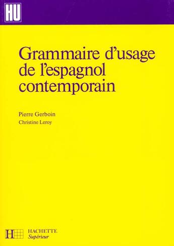 Couverture du livre « Grammaire D'Usage De L'Espagnol Contemporain - Livre De L'Eleve - Edition 1994 » de Gerboin-P+Leroy-C aux éditions Hachette Education