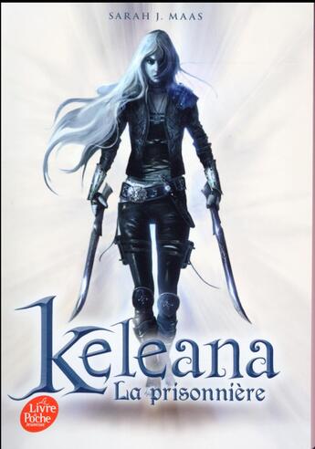 Couverture du livre « Keleana Tome 1 : la prisonnière » de Sarah J. Maas aux éditions Le Livre De Poche Jeunesse