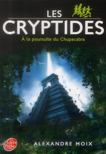 Couverture du livre « Les cryptides t.3 ; à la poursuite du Chupacabra » de Alexandre Moix aux éditions Le Livre De Poche Jeunesse