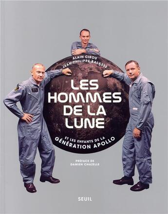 Couverture du livre « Les hommes de la Lune et les enfants de la génération Apollo » de Alain Cirou et Jean-Philippe Balasse aux éditions Seuil