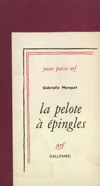 Couverture du livre « La pelote a epingles » de Gabrielle Marquet aux éditions Gallimard