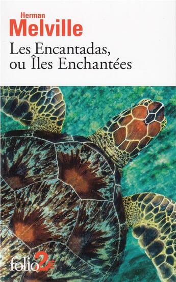 Couverture du livre « Les Encantadas, ou îles enchantées » de Herman Melville aux éditions Folio