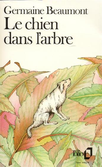 Couverture du livre « Le chien dans l'arbre » de Germaine Beaumont aux éditions Folio