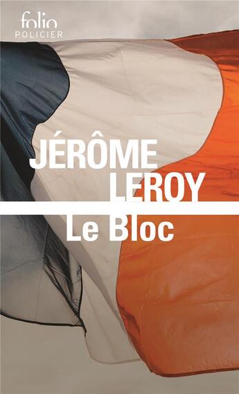 Couverture du livre « Le bloc » de Jerome Leroy aux éditions Folio