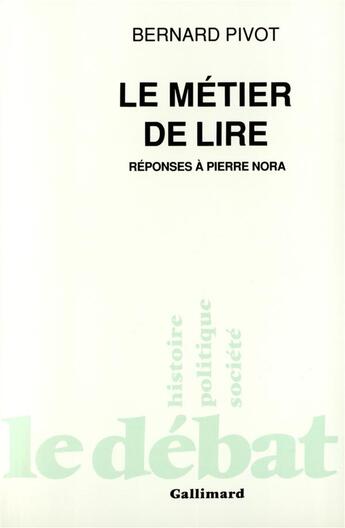 Couverture du livre « Le metier de lire - reponses a pierre nora » de Bernard Pivot aux éditions Gallimard