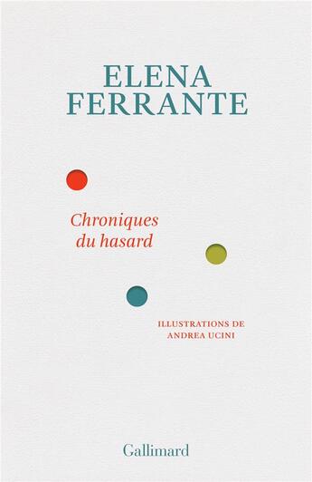 Couverture du livre « Chroniques du hasard » de Elena Ferrante aux éditions Gallimard