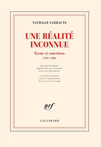 Couverture du livre « Une réalité inconnue : essais et entretiens, 1956-1986 » de Nathalie Sarraute aux éditions Gallimard