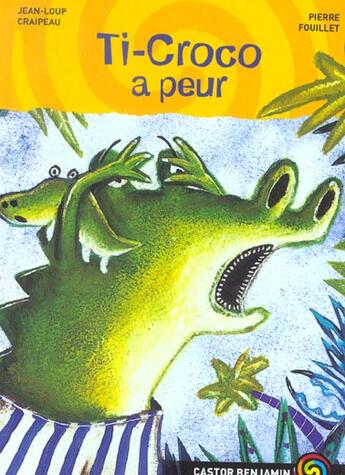 Couverture du livre « Ti-croco a peur » de Craipeau Jean-Loup aux éditions Flammarion