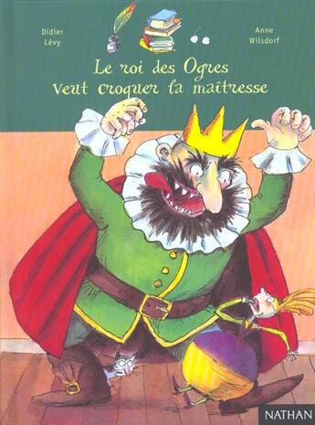 Couverture du livre « Le Roi Des Ogres Veut Croquer La Maitresse » de Didier Lévy aux éditions Nathan