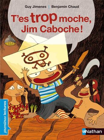 Couverture du livre « T'es trop moche, Jim Caboche! » de Guy Jimenes et Benjamin Chaud aux éditions Nathan