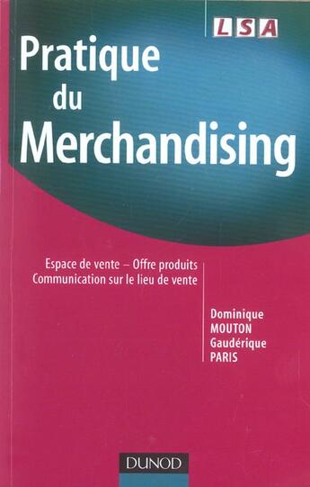 Couverture du livre « Pratique Du Merchandising - Espace De Vente, Offre Produits, Communication Sur Le Lieu De Vente » de Mouton/Paris aux éditions Dunod