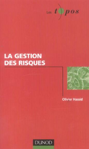 Couverture du livre « La Gestion Des Risques » de Olivier Hassid aux éditions Dunod