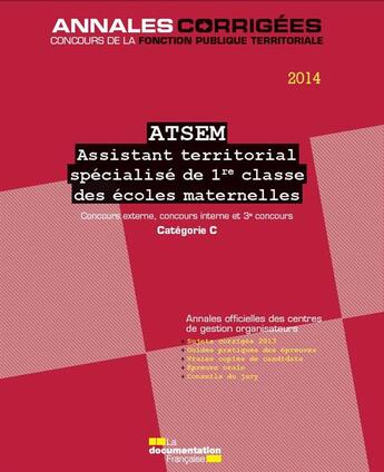 Couverture du livre « Assistant territorial spécialisé de 1ère classe des écoles maternelles ; concours externe, concours interne et 3e concours, Catégorie C (édition 2014) » de  aux éditions Documentation Francaise