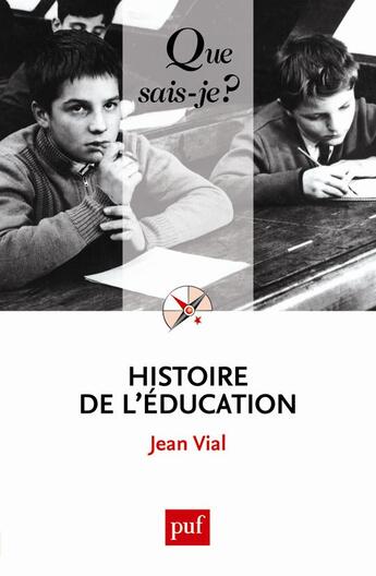 Couverture du livre « Histoire de l'éducation (4e édition) » de Jean Vial aux éditions Que Sais-je ?