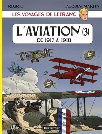 Couverture du livre « Les reportages de Lefranc - l'aviation Tome 3 » de Martin/Regric aux éditions Casterman