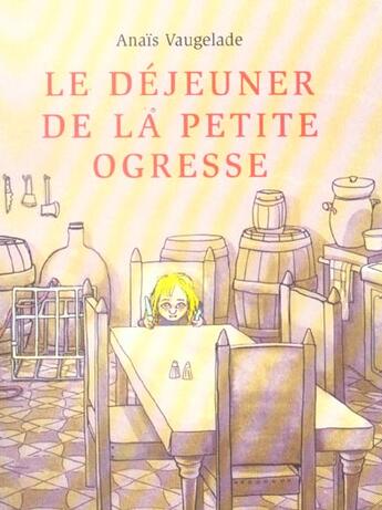 Couverture du livre « Le déjeuner de la petite ogresse » de Anais Vaugelade aux éditions Ecole Des Loisirs