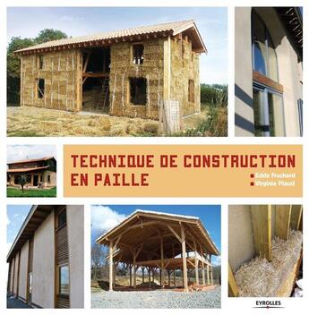 Couverture du livre « Techniques de construction en paille » de Eddy Fruchard et Virginie Piaud aux éditions Eyrolles