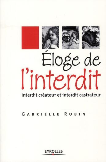 Couverture du livre « Éloge de l'interdit ; interdit créateur et interdit castrateur » de Gabrielle Rubin aux éditions Organisation