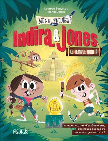 Couverture du livre « Indira et Jones Tome 1 : Le temple oublié » de Laureen Bouyssou et Mehdi Doigts aux éditions Fleurus