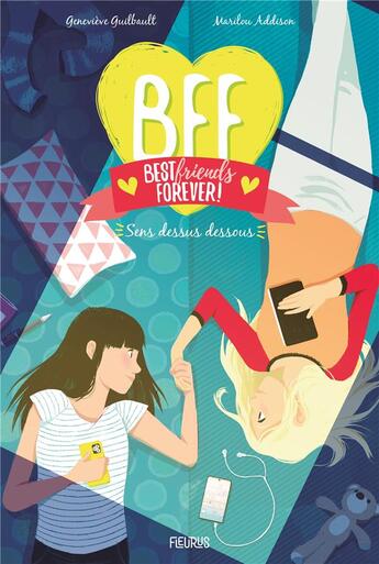 Couverture du livre « BFF : best friends forever ! Tome 9 : sens dessus dessous » de Genevieve Guilbault et Marilou Addison aux éditions Fleurus