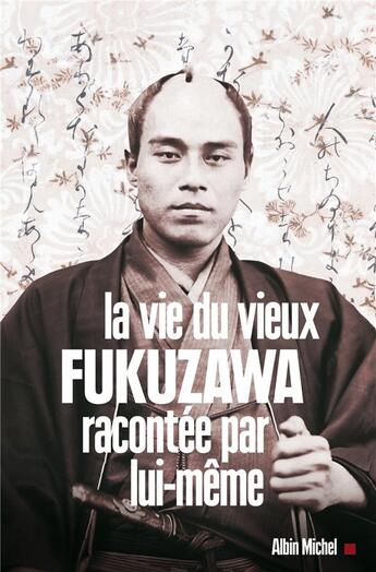 Couverture du livre « La vie du vieux fukuzawa racontée par lui-même » de Jiden-F aux éditions Albin Michel