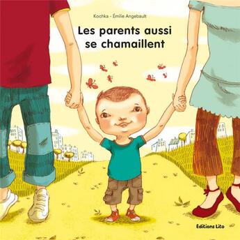 Couverture du livre « Les parents aussi se chamaillent » de Angebault/Kochka aux éditions Lito