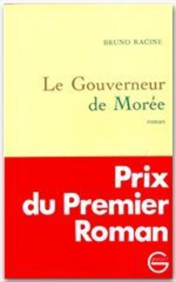 Couverture du livre « Le gouverneur de Morée » de Bruno Racine aux éditions Grasset Et Fasquelle