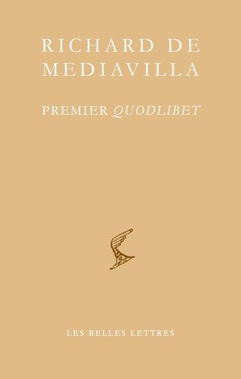 Couverture du livre « Premier Quodlibet » de Richard De Mediavilla aux éditions Belles Lettres