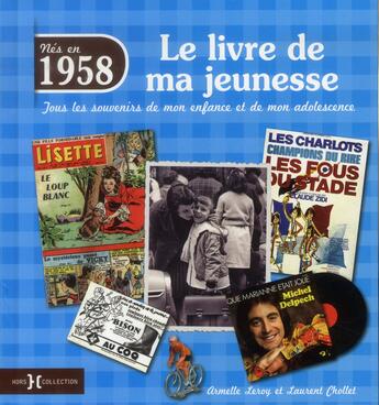 Couverture du livre « Nés en 1958 ; le livre de ma jeunesse » de Leroy Armelle et Laurent Chollet aux éditions Hors Collection