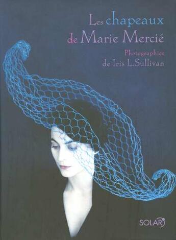 Couverture du livre « Les Chapeaux De Marie Mercier » de Marie Mercier aux éditions Solar