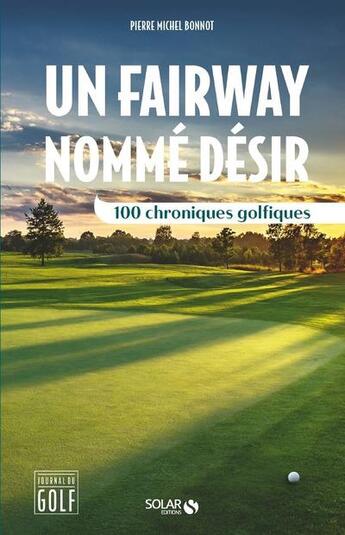 Couverture du livre « Un fairway nommé désir » de Pierre-Michel Bonnot aux éditions Solar