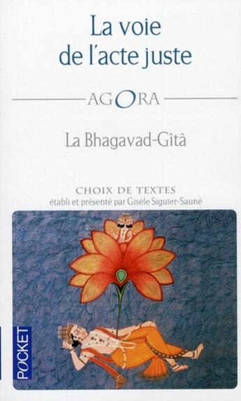 Couverture du livre « La Bhagavad-Gîtâ ; la voie de l'acte juste » de Gisele Siguier-Saune aux éditions Pocket