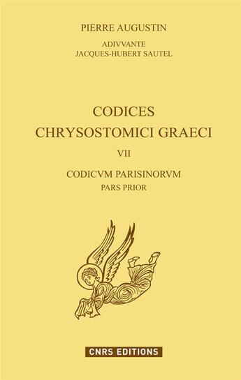 Couverture du livre « Codices chrysostomici graeci t.7 » de Pierre Augustin et Jacques-Hubert Sautel aux éditions Cnrs