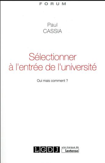 Couverture du livre « Sectionner à l'entrée de l'université ; oui mais comment ? » de Paul Cassia aux éditions Lgdj