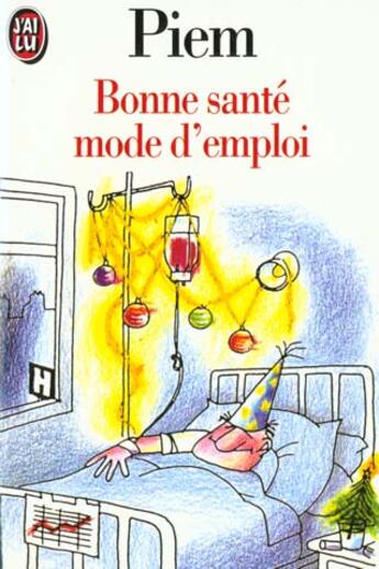 Couverture du livre « Bonne sante : mode d'emploi - - humour » de Piem aux éditions J'ai Lu