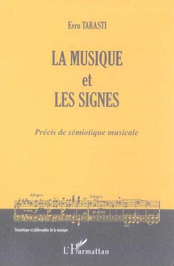 Couverture du livre « La musique et les signes - precis de semiotique musicale » de Eero Tarasti aux éditions L'harmattan