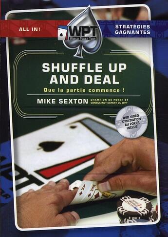 Couverture du livre « Shuffle up and deal ; que la partie commence ! » de Mike Sexton aux éditions Micro Application