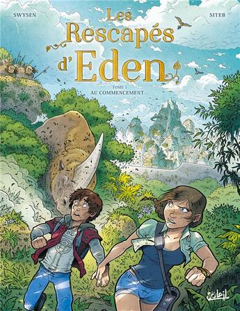 Couverture du livre « Les rescapés d'Eden Tome 1 : au commencement... » de Bernard Swysen et Siteb aux éditions Soleil