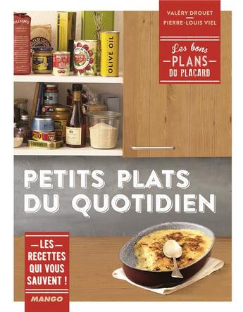 Couverture du livre « Petits plats du quotidien » de Pierre-Louis Viel et Valery Drouet aux éditions Mango