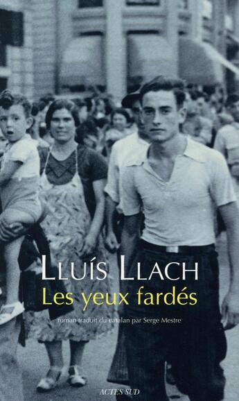 Couverture du livre « Les yeux fardés » de Lluis Llach aux éditions Actes Sud