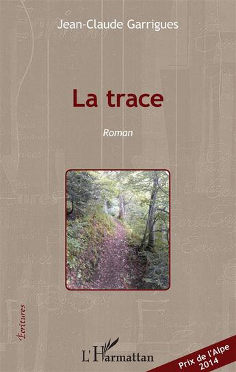 Couverture du livre « La trace » de Jean-Claude Garrigues aux éditions L'harmattan
