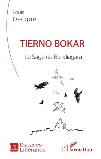 Couverture du livre « Tierno Bokar : le sage de bandiagara » de Louis Decque aux éditions L'harmattan