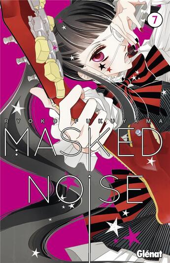 Couverture du livre « Masked noise Tome 7 » de Ryoko Fukuyama aux éditions Glenat