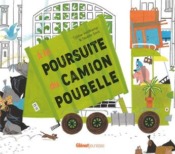 Couverture du livre « À la poursuite du camion poubelle » de Tjibbe Veldkamp et Noelle Smit aux éditions Glenat Jeunesse