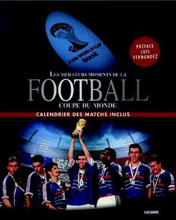 Couverture du livre « Football ; les meilleures moments de la coupe du monde » de  aux éditions Lucarne