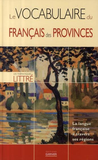 Couverture du livre « Le vocabulaire du français des provinces » de  aux éditions Garnier