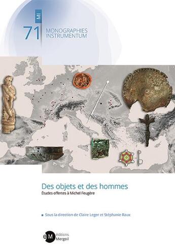 Couverture du livre « Des objets et des hommes : études offertes à Michel Feugere. » de Claire Leger et Stephanie Raux aux éditions Mergoil