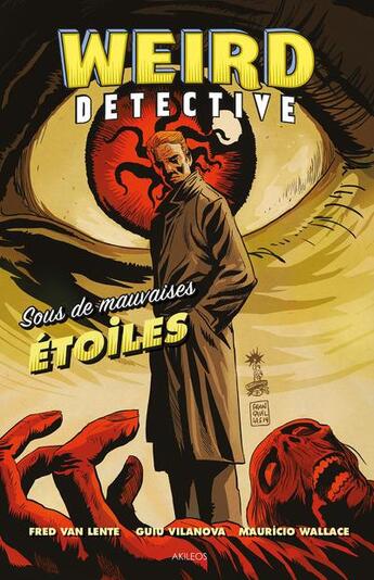 Couverture du livre « Weird detective Tome 1 ; sous de mauvaises étoiles » de Fred Van Lente et Guiu Vilanova et Mauricio Wallace aux éditions Akileos